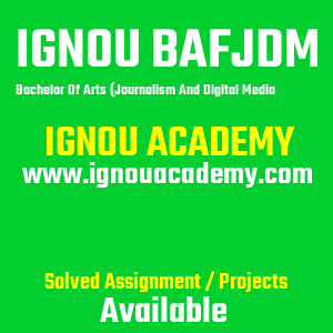 IGNOU BAFJDM SOLVED ASSIGNMENT 2025